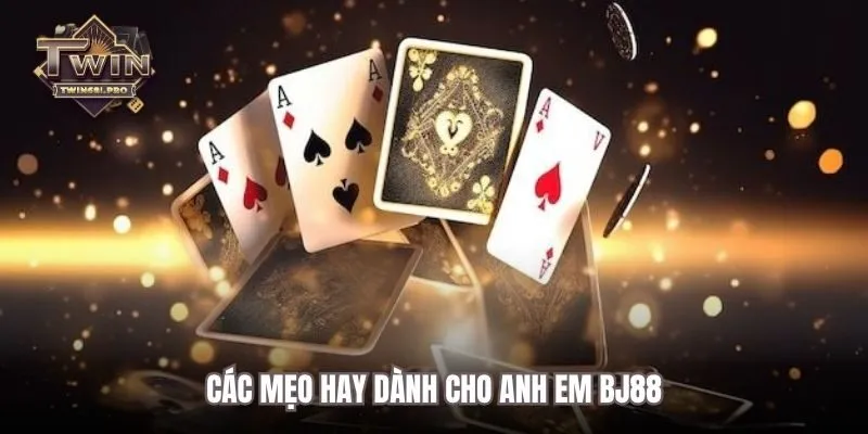 Các mẹo hay dành cho anh em BJ88