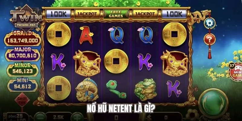 Nổ hũ NetEnt là phiên bản đặc biệt của dòng game nổ hũ tại TWIN68